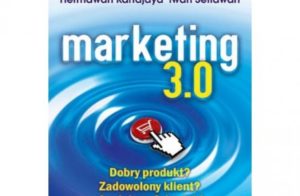 Nowa era marketingu – Marketing 3.0 wg Kotlera, Kartajaya i Satiawana.  Kluczowe zagadnienia w nowym marketingu.