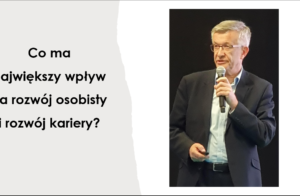 Co ma największy wpływ na rozwój osobisty i rozwój kariery?