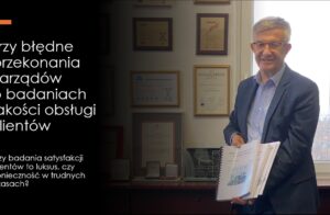 Trzy błędne przekonania Zarządów o badaniach jakości obsługi klientów