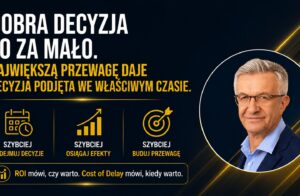 Dobra decyzja to za mało