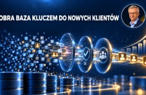 Dobra baza kluczem do nowych klientów